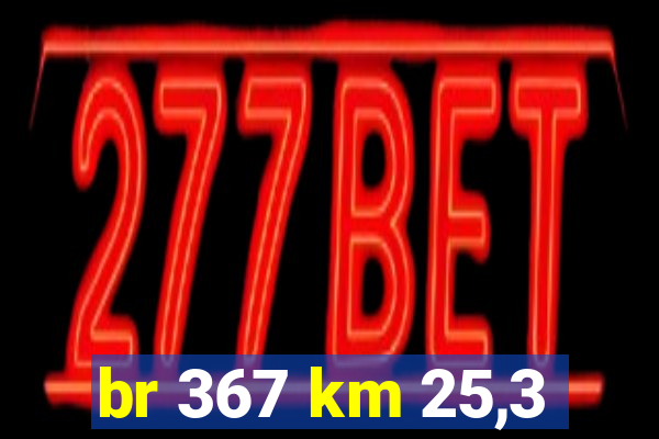 br 367 km 25,3